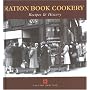 Ration Book Cookery: Recipes and History (Cooking Through the Ages)