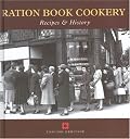 Ration Book Cookery: Recipes & History (Cooking Through the Ages)