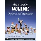 The World of Wade Figurines And Miniatures (Schiffer Book for Collectors) by  Ian Warner and Mike Posgay