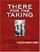 Search : There for the Taking: The Methods of Wall Street Exposed & How to Create Wealth Without Worry