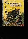 Where Is the Bear? (A Little Golden Book)