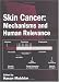 Skin Cancer: Mechanisms and Human Relevance (Crc Series in Dermatology)