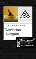 Foundations of the Christian Religion (Foundations of Faith)