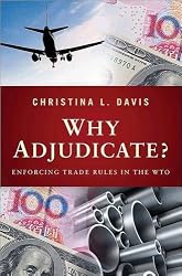 Why Adjudicate?: Enforcing Trade Rules in the WTO