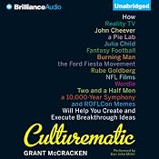 Culturematic: How Reality TV, John Cheever, a Pie Lab, Julia Child, Fantasy Football... Will Help You Create and Execute Breakthrough Ideas | [Grant McCracken]