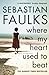 Cheapest Price for Where My Heart Used to Beat by Sebastian Faulks