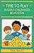 Time to Play in Early Childhood Education