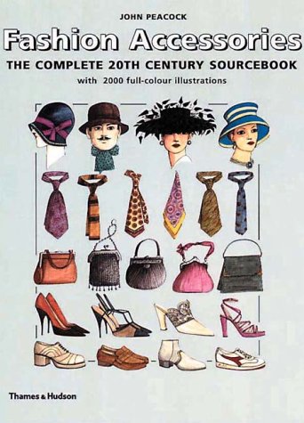 Fashion Accessories: The Complete 20th Century Sourcebook