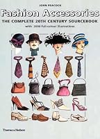 Fashion Accessories: The Complete 20th Century Sourcebook