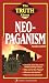 Books : The Truth About Neo-Paganism (Truth About Series)