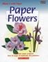 Paper Flowers (Make It With Paper Series)