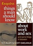 Esquire Things a Man Should Know About Work and Sex (and Some Things in Between)