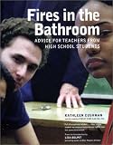 Fires in the Bathroom: Advice for Teachers from High School Students