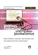 Weblogs, Podcasting und Videojournalismus: Neue Medien zwischen demokratischen und �konomischen Potentialen