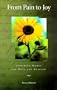 From Pain to Joy: Inspiring Words for Hope and Healing