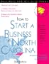 How to Start a Business in North Carolina: With Forms (Self-Help Law Kit With Forms)