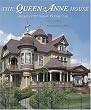 The Queen Anne House: America's Victorian Vernacular