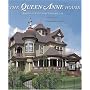 The Queen Anne House: America's Victorian Vernacular
