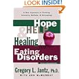 Hope, Help, and Healing for Eating Disorders: A New Approach to... by Gregory L. Jantz