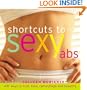 Shortcuts to Sexy Abs: 337 Ways to Trim, Tone, Camouflage, and Beautify