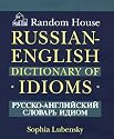 Random House Russian-English Dictionary of Idioms