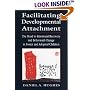 Facilitating Developmental Attachment: The Road to Emotional Recovery and Behavioral Change in Foster and Adopted Children