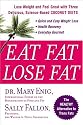 Eat Fat, Lose Fat: Lose Weight And Feel Great With The Delicious, Science-based Coconut Diet