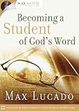 Becoming a Student of God's Word (Max on Life)