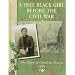 A Free Black Girl Before the Civil War: The Diary of Charlotte Forten, 1854 (Diaries, Letters, and Memoirs)
