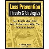 loss prevention threats and strategies how people steal from your business and what you can do to stop it