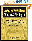 Loss Prevention Threats and Strategies: How People Steal From Your Business and What You Can do to Stop It