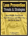 Loss Prevention Threats and Strategies: How People Steal From Your Business and What You Can do to Stop It