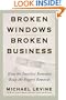 Broken Windows, Broken Business: How the Smallest Remedies Reap the Biggest Rewards