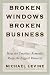 Book Broken Windows, Broken Business: How the Smallest Remedies Reap the Biggest Rewards