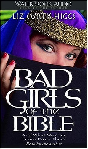 Bad Girls of the Bible and What We Can Learn from Them under Audiobooks in The Books Store