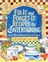 Fix-It and Forget-It Recipes for Entertaining: Slow Cooker Favorites for All the Year Round