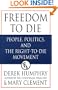 Freedom to Die: People, Politics, and the Right-to-Die Movement