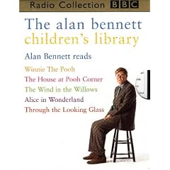 The Alan Bennett Children's Library: "Winnie the Pooh", "Wind in the Willows", "The Adventures of Alice in Wonderland" (BBC Radio Collection)