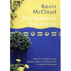 The Outdoor Decorator: How to Transform Your Garden, Patio or Balcony into a Stylish Living Area