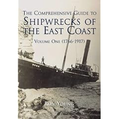 The Comprehensive Guide to Shipwrecks of the East Coast: Volume One (1766-1917): v. 1