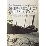 The Comprehensive Guide to Shipwrecks of the East Coast: Volume One (1766-1917): v. 1