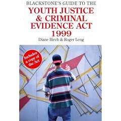 Blackstone's Guide to the Youth Justice and Criminal Evidence Act 1999 (Blackstone's Guide)
