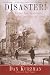 Disaster! The Great San Francisco Earthquake and Fire of 1906 by Dan Kurzman ISBN 0060084324