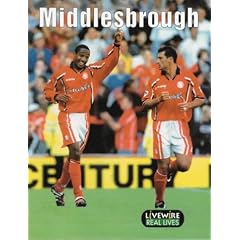 Middlesbrough: Real Lives (Livewire Real Lives)