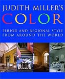 Judith Millers Color: Period and Regional Style from Around the World