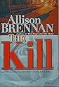 The Kill: A Novel
