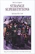 Olde New England's Strange Superstitions (New England's Collectible Classics)