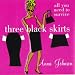 Three Black Skirts: All You Need to Survive