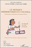 Le Mexique préhispanique et colonial : Hommage à Jacqueline de Durand-Forest