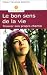 Le bon sens de la vie : Trouver son propre chemin Le bon sens de la vie : Trouver son propre chemin